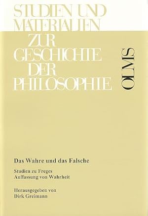 Seller image for Das Wahre und das Falsche. Studien zu Freges Auffassung von Wahrheit. for sale by Fundus-Online GbR Borkert Schwarz Zerfa