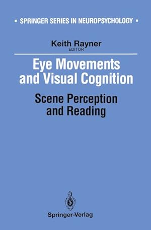 Seller image for Eye Movements and Visual Cognition: Scene Perception and Reading (Springer Series in Neuropsychology). for sale by Wissenschaftl. Antiquariat Th. Haker e.K