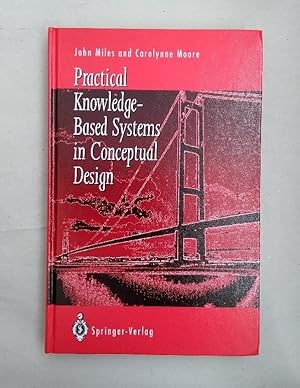 Practical Knowledge-Based Systems in Conceptual Design.