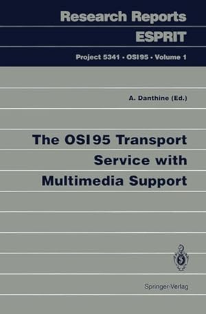 Seller image for The OSI95 Transport Service with Multimedia Support (Research Reports Esprit (1)). for sale by Wissenschaftl. Antiquariat Th. Haker e.K