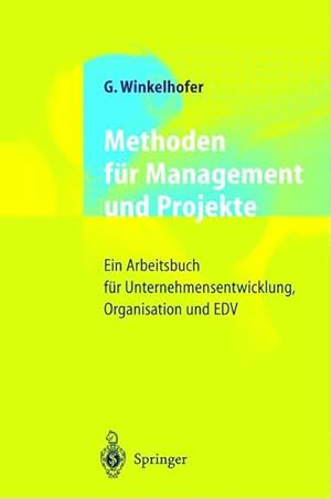 Methoden für Management und Projekte: Ein Arbeitsbuch für Unternehmensentwicklung, Organisation u...