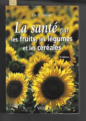 Immagine del venditore per La Sant par les fruits, les lgumes et les crales venduto da Bouquinerie Le Fouineur