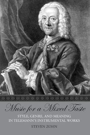 Imagen del vendedor de Music for a Mixed Taste : Style, Genre, and Meaning in Telemann's Instrumental Works a la venta por GreatBookPricesUK