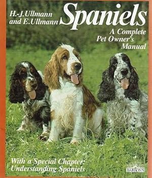 Image du vendeur pour Spaniels: A Complete Pet Owner's Manual mis en vente par Marlowes Books and Music