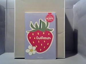 Die besten Rezepte der Welt - Erdbeeren. Text: Agnes Prus