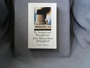 Der Menschen Hörigkeit : Roman. W. Somerset Maugham. Aus dem Engl. von Mimi Zoff und Susanne Feig...