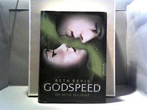 Revis, Beth: Godspeed; Teil: Die Reise beginnt 1. Teil der Trilogie