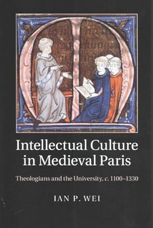 Seller image for Intellectual Culture in Medieval Paris : Theologians and the University, C.1100-1330 for sale by GreatBookPricesUK