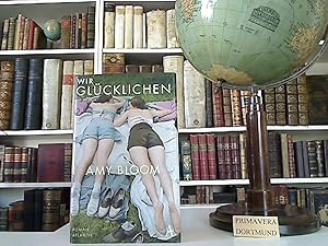 Wir Glücklichen.Roman. Aus dem amerikan. Engl. von Kathrin Razum.