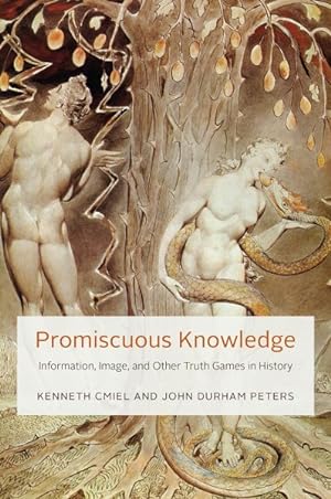 Image du vendeur pour Promiscuous Knowledge : Information, Image, and Other Truth Games in History mis en vente par GreatBookPricesUK