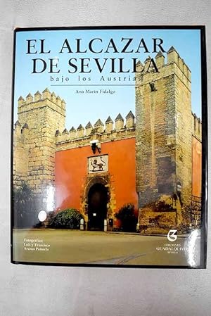 Bild des Verkufers fr El Alczar de Sevilla bajo los Austrias zum Verkauf von Alcan Libros