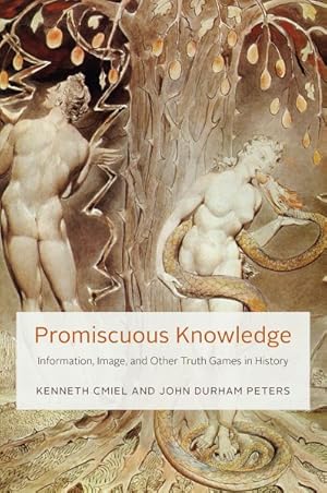 Image du vendeur pour Promiscuous Knowledge : Information, Image, and Other Truth Games in History mis en vente par GreatBookPricesUK