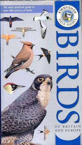 Seller image for Kingfisher Field Guide to the Birds of Britain and Europe for sale by Pendleburys - the bookshop in the hills