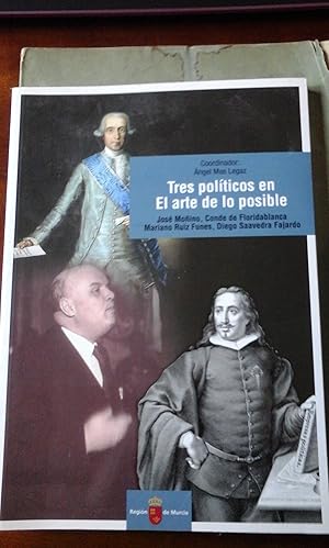 Seller image for TRES POLTICOS EN EL ARTE DE LO POSIBLE: Jos Moino. Mariano Ruiz Funes y Diego Saavedra Fajardo (Murcia, 2009) for sale by Multilibro