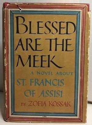 Seller image for Blessed are the Meek: A Novel About St. Francis of Assisi for sale by P&D Books