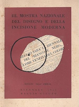 Seller image for III. MOSTRA NAZIONALE DEL DISEGNO E DELLA INCISIONE MODERNA - REGGIO NELL'EMILIA BIENNALE 1951 MAGGIO - GIUGNO for sale by ART...on paper - 20th Century Art Books