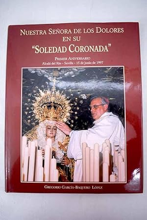 Seller image for Nuestra Seora de los Dolores en su "Soledad Coronada" for sale by Alcan Libros