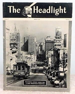 Bild des Verkufers fr The Headlight Volume 7 March, 1947 Number 3 - California Street Cable Car.A San Francisco Tradition zum Verkauf von Argyl Houser, Bookseller