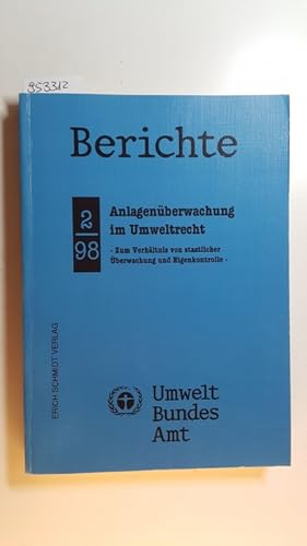 Bild des Verkufers fr Anlagenberwachung im Umweltrecht : zum Verhltnis von staatlicher berwachung und Eigenkontrolle ; Forschungsbericht 295 18 074 zum Verkauf von Gebrauchtbcherlogistik  H.J. Lauterbach