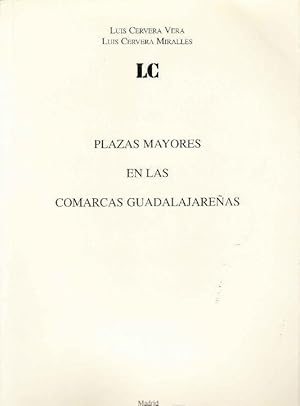 Imagen del vendedor de PLAZAS MAYORES EN LAS COMARCAS GUADALAJAREAS a la venta por LIBRERIA ANTICUARIO BELLVER MADRID