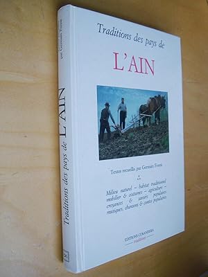 Traditions des pays de l'ain : milieu naturel, habitat traditionnel, mobilier et costumes, agricultu