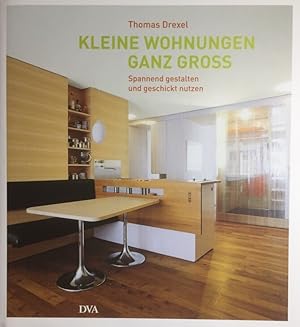 Kleine Wohnungen ganz gross. Spannend gestalten und geschickt nutzen.