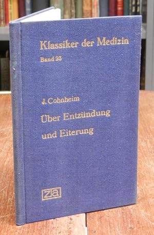 Über Entzündung und Eiterung. Eingeleitet von Rudolf Beneke. Faksimile-Neudruck der Ausgabe Leipz...
