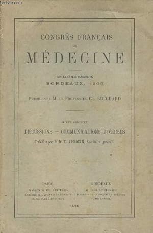 Bild des Verkufers fr Congrs franais de mdecine - 2e session Bordeaux 1895 - 2nd fascicule, discussions, communicarions diverses zum Verkauf von Le-Livre