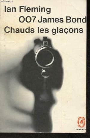 Image du vendeur pour 007 James Bond- Chauds les glaons! (Collection "Le livre de Poche policier") mis en vente par Le-Livre