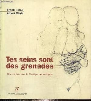 Image du vendeur pour Tes seins sont des grenades- Pour en finir avec le cantique des cantiques mis en vente par Le-Livre