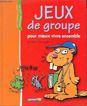 Immagine del venditore per Jeux de groupe pour mieux vivre ensemble venduto da Le-Livre