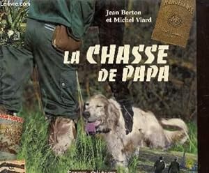 Bild des Verkufers fr La chasse de papa zum Verkauf von Le-Livre