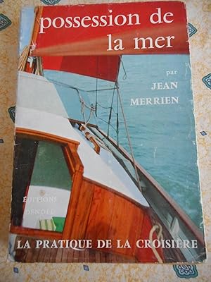 Bild des Verkufers fr Possession de la mer - La pratique de la croisiere zum Verkauf von Frederic Delbos