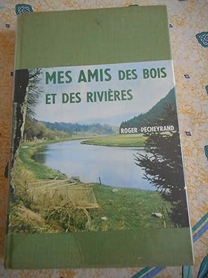 Image du vendeur pour Mes amis des bois et des rivieres mis en vente par Frederic Delbos