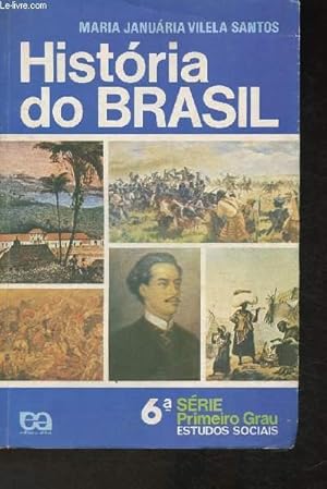 Bild des Verkufers fr Historia do Brasil- 6a srie- Primeiro Grau - Estudos Sociais- Texte en portugais. zum Verkauf von Le-Livre