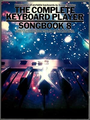 The Complete Keyboard Player : Songbook 8. Arranged for all portable keyboards by Kenneth Baker. ...