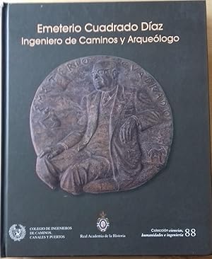 Seller image for EMETERIO CUADRADO DAZ. INGENIERO DE CAMINOS Y ARQUELOGO for sale by Itziar Arranz Libros & Dribaslibros