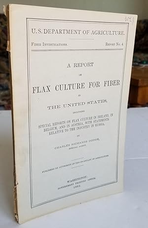 Bild des Verkufers fr A report on flax culture for fiber in the United States : including special reports on flax culture in Ireland, in Belgium, and in Austria, with statements relative to the industry in Russia zum Verkauf von Recycled