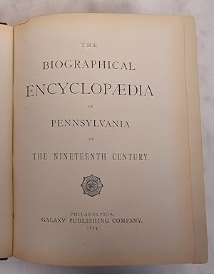 The Biographical Encyclopaedia Of Pennsylvania