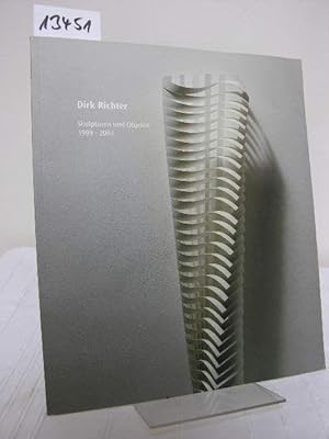 Dirk Richter. Skulpturen und Objekte 1999-2003