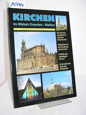 Kirchen im Bistum Dresden-Meißen. Band 1: Sakralbauten in den Dekanaten Bautzen, Dresden und Zitt...