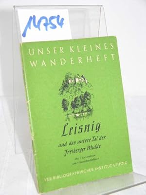 Unser kleines Wanderheft: Leisnig und das untere Tal der Freiberger Mühle mit 1 Kartenskizze und ...