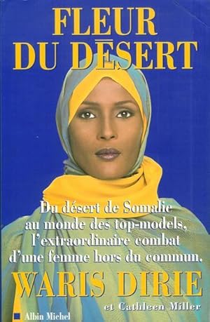 Image du vendeur pour Fleur du dsert (Du dsert de Somalie au monde des top-models, l'extraordinaire combat d'une femme hors du commun) mis en vente par Livres Norrois