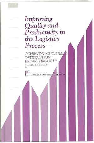 Seller image for Improving Quality and Productivity in the Logistics Process: Achieving customer satisfaction breakthroughs for sale by Sabra Books