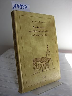 Zur Geschichte d. Kirchdorfes Gaußig und seiner Parochie. 1900. Reprint. Mit einem Bildteil, eine...