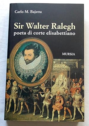 Sir Walter Ralegh Poeta Di Corte Elisabettiano
