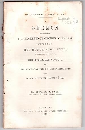 The Indebtedness of the State To The Clergy: A Sermon Delivered Before His Excellency George N. B...