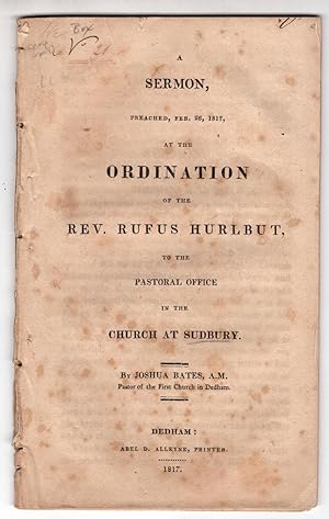 Seller image for A Sermon Preached Feb 26, 1817 at the Ordination of the Rev. Rufus Hurlbut to the Pastoral Office in the Church at Sudbury for sale by Little Sages Books,  ABAA/ILAB