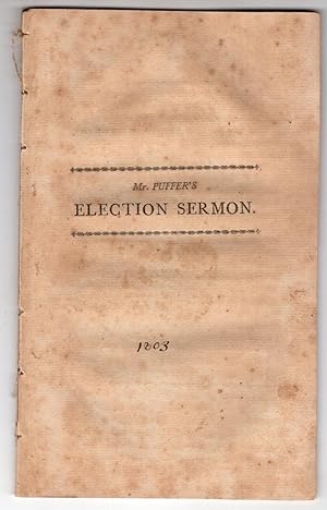 Seller image for A sermon, delivered before His Excellency Caleb Strong, esq., governour :His Honour Edward H. Robbins, esq., lt. gov., the honourable the Council, Senate, and House of Representatives of the commonwealth of Massachusetts, May 25, 1803, being the day of general election for sale by Little Sages Books,  ABAA/ILAB