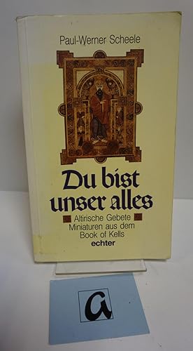 Imagen del vendedor de Du bist unser alles. Altirische Gebete - Miniaturen aus dem Book of Kells. a la venta por AphorismA gGmbH